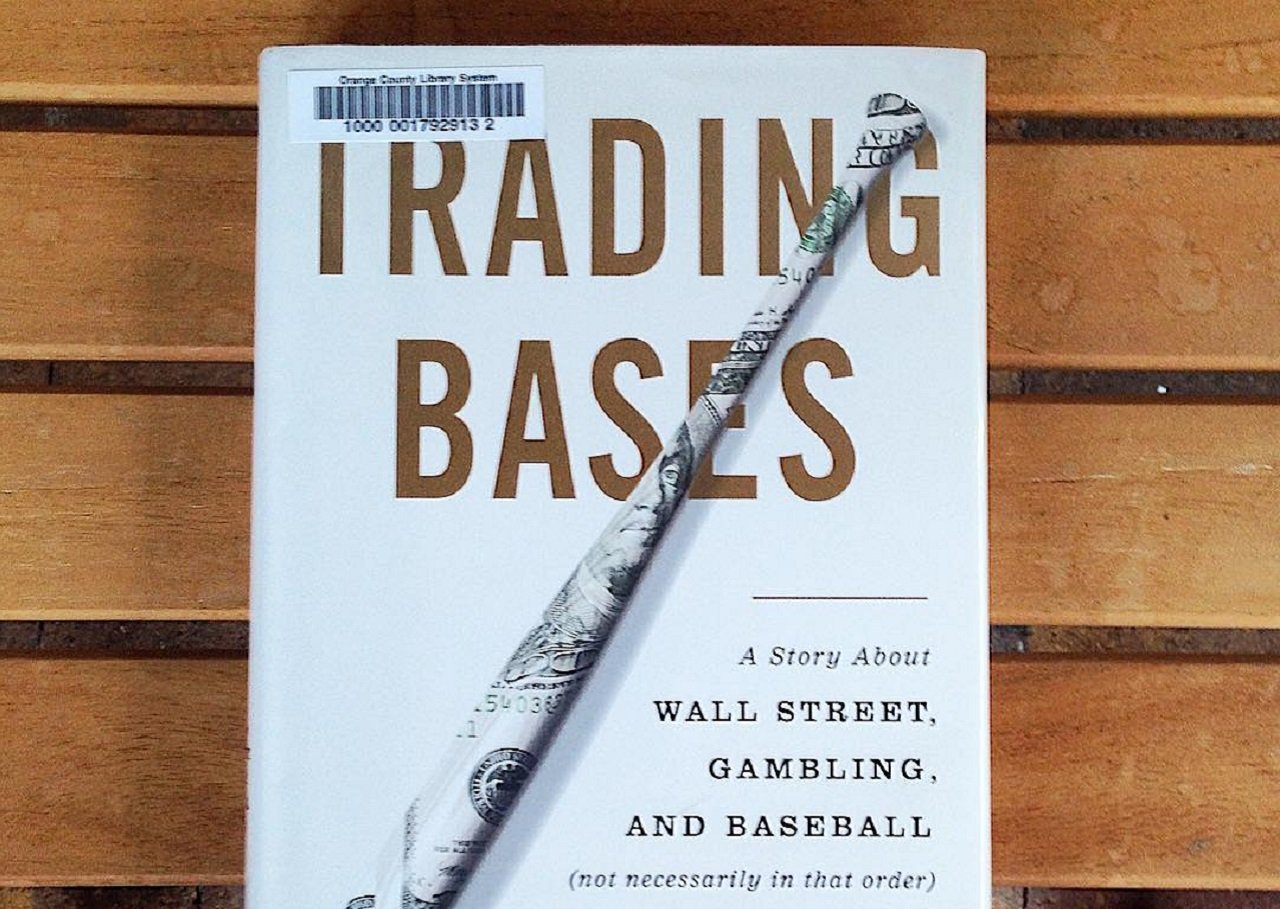 Trading Bases: A Story About Wall Street, Gambling, and Baseball (Not Necessarily in That Order) – «Торговля базами: История о Уолл-Стрит, ставках и бейсболе (необязательно в этом порядке)»